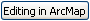 Editing in ArcMap